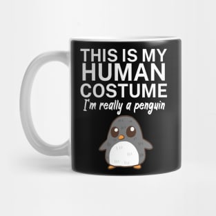 This is my human costume. I'm really a penguin. Mug